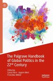 The Palgrave Handbook of Global Politics in the 22nd Century (eBook, PDF) The Palgrave Handbook of Global Politics in the 22nd Century (eBook, PDF)