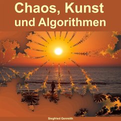 Chaos, Kunst und Algorithmen (eBook, ePUB) - Genreith, Siegfried