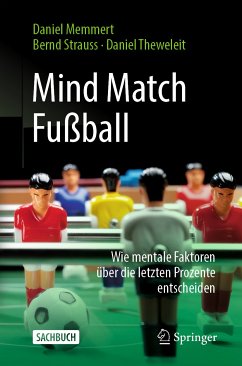 Mind Match Fußball (eBook, PDF) - Memmert, Daniel; Strauss, Bernd; Theweleit, Daniel