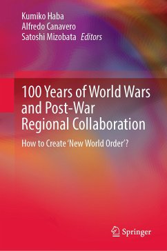 100 Years of World Wars and Post-War Regional Collaboration (eBook, PDF)