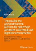 Tensorkalkül mit objektorientierten Matrizen für numerische Methoden in Mechanik und Ingenieurwissenschaften (eBook, PDF)