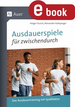 Ausdauerspiele für zwischendurch (eBook, PDF) - Dusch, Holger; Kallsperger, Alexander