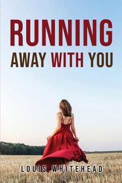 RUNNING AWAY WITH YOU - Louis Whitehead