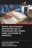 Teoria del processo decisionale per la formazione dei medici nelle università di medicina