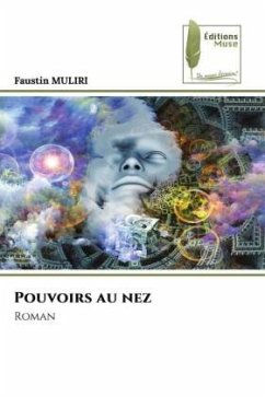 Pouvoirs au nez - MULIRI, FAUSTIN