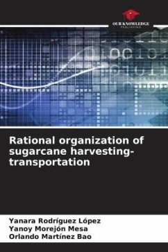 Rational organization of sugarcane harvesting-transportation - Rodríguez López, Yanara;Morejón Mesa, Yanoy;Martínez Bao, Orlando