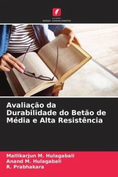 Avaliação da Durabilidade do Betão de Média e Alta Resistência - M. Hulagabali, Mallikarjun;M. Hulagabali, Anand;Prabhakara, R.