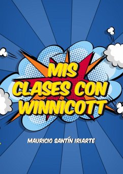 Mis Clases con Winnicott - Santín Iriarte, Mauricio