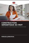 CONSTRUCTION SÉMANTIQUE DU MOT