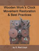 Wooden Work?s Clock Movement Restoration & Best Practices