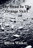 The Swan In The Orange Skirt