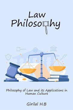 Philosophy of Law and its Applications in Human Culture - H. B., Girilal