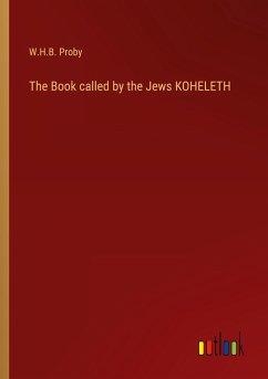 The Book called by the Jews KOHELETH