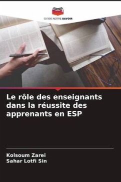 Le rôle des enseignants dans la réussite des apprenants en ESP - Zarei, Kolsoum;Lotfi Sin, Sahar