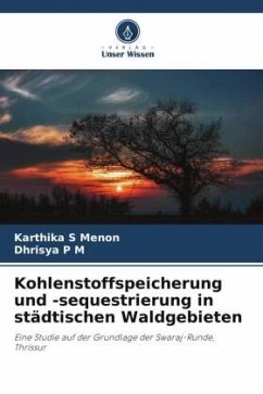 Kohlenstoffspeicherung und -sequestrierung in städtischen Waldgebieten - S Menon, Karthika;P M, Dhrisya