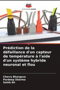 Prédiction de la défaillance d'un capteur de température à l'aide d'un système hybride neuronal et flou - Bhargava, Cherry;Sharma, Pardeep;Ali, Sahib