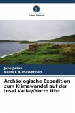 Archäologische Expedition zum Klimawandel auf der Insel Vallay/North Uist