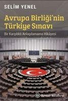 Avrupa Birliginin Türkiye Sinavi - Yenel, Selim