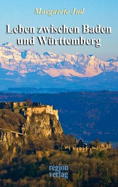 Leben zwischen Baden und Württemberg - Jud, Margarete