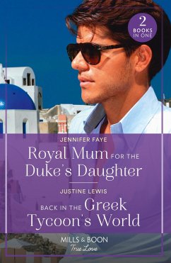 Royal Mum For The Duke's Daughter / Back In The Greek Tycoon's World - Faye, Jennifer; Lewis, Justine