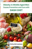 Obesity in Middle Aged Men Causes Prevention and Cure with DASH Diet
