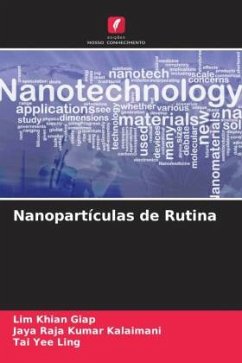 Nanopartículas de Rutina - Khian Giap, Lim;Kalaimani, Jaya Raja Kumar;Yee Ling, Tai