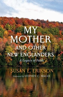 My Mother and Other New Englanders - Erikson, Susan E.