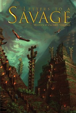 Letters to a Savage - Shadoan, Zachary J