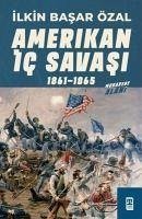 Amerikan Ic Savasi 1861-1865 - Basar Özal, Ilkin