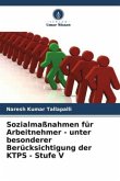 Sozialmaßnahmen für Arbeitnehmer - unter besonderer Berücksichtigung der KTPS - Stufe V