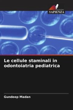 Le cellule staminali in odontoiatria pediatrica - Madan, Gundeep