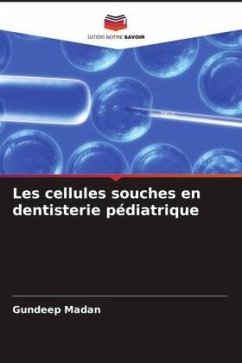 Les cellules souches en dentisterie pédiatrique - Madan, Gundeep