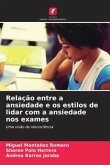 Relação entre a ansiedade e os estilos de lidar com a ansiedade nos exames