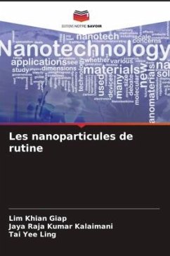 Les nanoparticules de rutine - Khian Giap, Lim;Kalaimani, Jaya Raja Kumar;Yee Ling, Tai