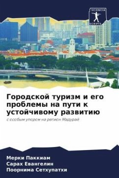 Gorodskoj turizm i ego problemy na puti k ustojchiwomu razwitiü - Pakkiam, Merki;Ewangelin, Sarah;Sethupathi, Poornima