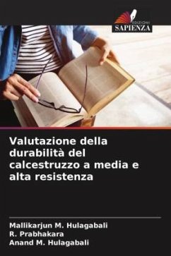 Valutazione della durabilità del calcestruzzo a media e alta resistenza - M. Hulagabali, Mallikarjun;Prabhakara, R.;M. Hulagabali, Anand