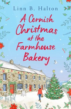 A Cornish Christmas at the Farmhouse Bakery - Halton, Linn B.