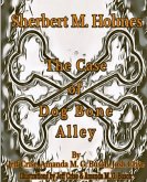 Sherbert M. Holmes The Case of Dog Bone Alley