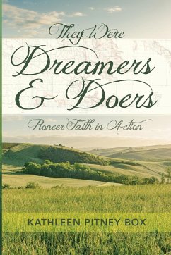 They Were Dreamers and Doers - Box, Kathleen Pitney