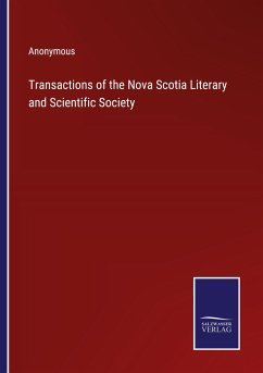 Transactions of the Nova Scotia Literary and Scientific Society - Anonymous