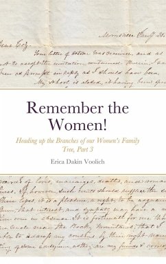 Remember the Women! Heading up the Branches of our Women's Family Tree, Part 3 - Voolich, Erica Dakin