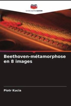 Beethoven-métamorphose en 8 images - Kucia, Piotr