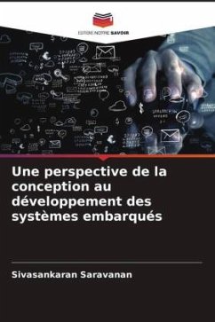 Une perspective de la conception au développement des systèmes embarqués - Saravanan, Sivasankaran