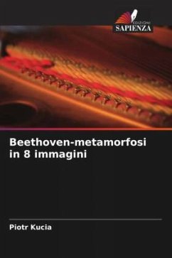 Beethoven-metamorfosi in 8 immagini - Kucia, Piotr