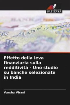 Effetto della leva finanziaria sulla redditività - Uno studio su banche selezionate in India - Virani, Varsha