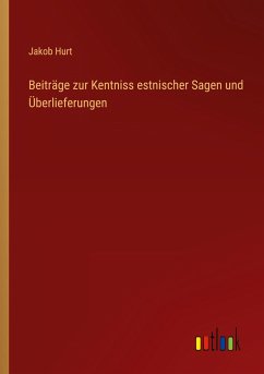 Beiträge zur Kentniss estnischer Sagen und Überlieferungen