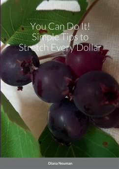 You Can Do It! Simple Tips to Stretch Every Dollar - Neuman, Diana