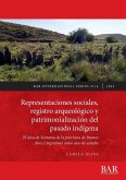 Representaciones sociales, registro arqueológico y patrimonialización del pasado indígena
