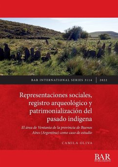 Cover Representaciones sociales, registro arqueológico y patrimonialización del pasado indígena