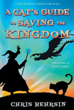 A Cat's Guide to Saving the Kingdom - Behrsin, Chris